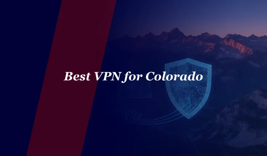 Best VPN for Colorado in 2026